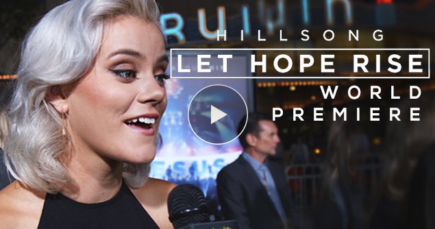 HILLSONG LET HOPE RISE World Premiere - Movieguide | The Family Guide ...