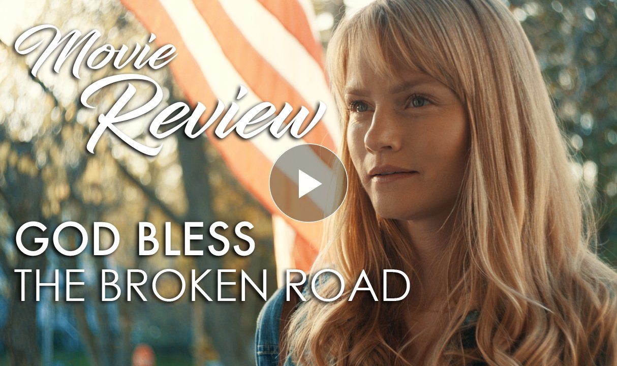 Who Sings God Bless The Broken Road GOD BLESS THE BROKEN ROAD Video Review - Movieguide | The Family Guide